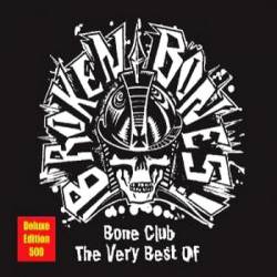 Broken Bones : Bone Club the Very Best Of